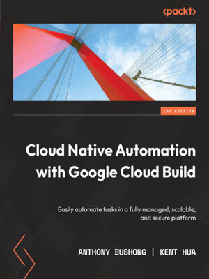 cover image of Cloud Native Automation with Google Cloud Build